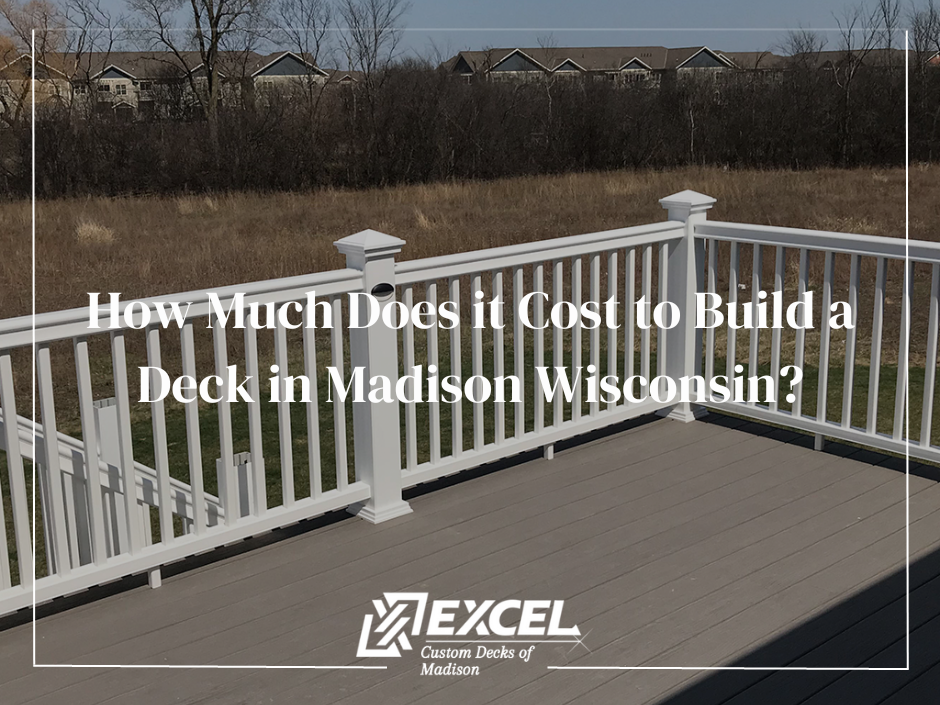 How Much Does it Cost to Build a Deck in Madison Wisconsin?