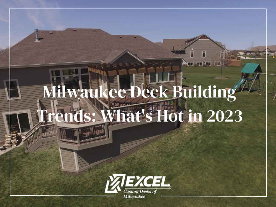 Deck Building Trends, Milwaukee, Madison, Deck Builders